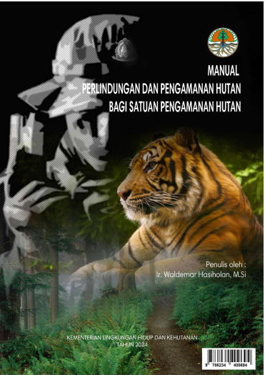 Manual Perlindungan dan Pengamanan Hutan Bagi Satuan Pengamanan Hutan